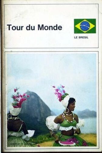 Tour Du Monde N° 77 Du 01/07/1966 - Le Bresil.