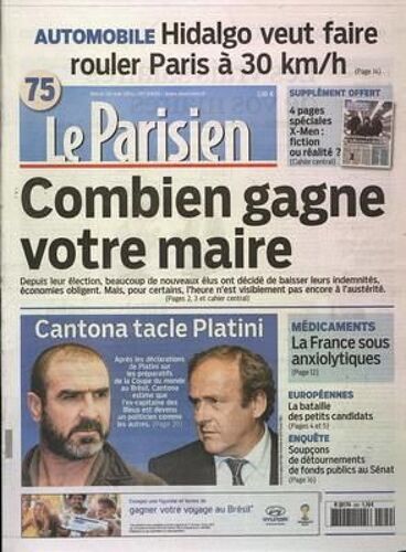 Parisien (Le) N° 21676 Du 20/05/2014 - Combien Gagne Votre Maire Cantona Tacle Platini Enquete - Soupcons De Detournements De Fonds Publics Au Senat Automobile - Hidalgo Veut Faire Rouler Paris A 30 Km/H
