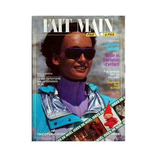 Fait Main N° 11 Du 01/11/1992 - La Plus Performante Des Combinaisons De Ski - Lingerie Chaude A Coudre - Veste Et Pantalon D'enfant - Pulls Fantaisie  Pour Les Tout-Petits - Graphisme Fleuri Au Tricot - Joyeux Lutins A Broder