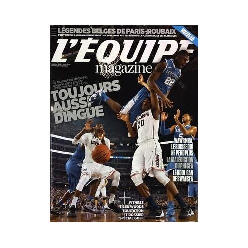 Equipe Magazine (L') N° 1656 Du 12/04/2014 - Le Tournoi Final De Basket Universitaire A Encore Enflamme Les Etats Unis Toujours Aussi Dingue - Fitness - Tiger Woods - Equitation - Dossier Special Golf - Wawrinka Le Suisse Qui Ne Perd Plus - La Mal...