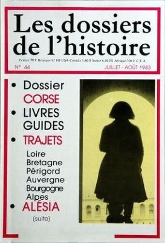 Dossiers De L'histoire (Les) N° 44 Du 01/07/1983 - Dossier Corse - Livres Guides - Trajets - Alesia - La Route Des Vacances