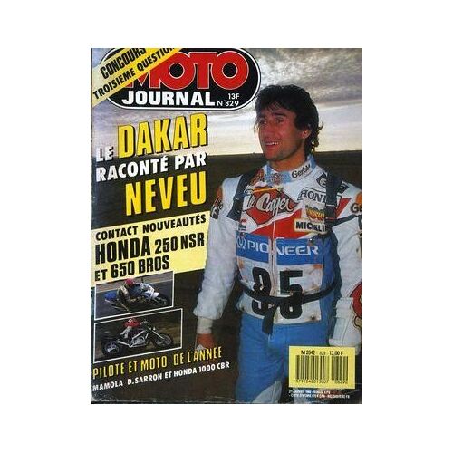 Moto Journal N° 829 Du 21/01/1988 - Le Dakar Raconte Par Neveu. Contact Nouveautes : Honda 250 Nsr Et 350 Bros. Pilote Et Moto De L'annee : Mamola D. Sarron Et Honda 1000 Cbr.