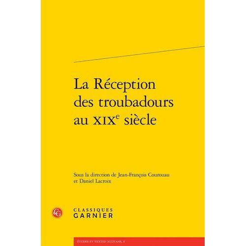 La Réception Des Troubadours Au Xixe Siècle