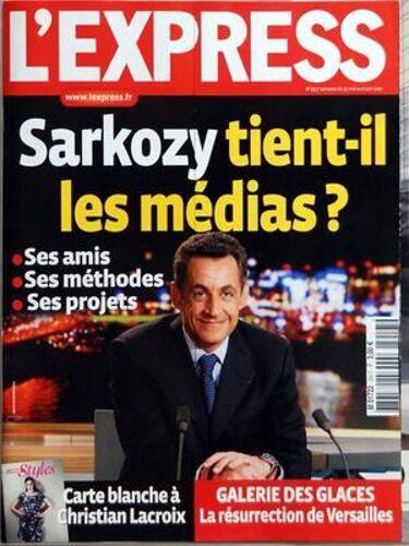 Express (L') N° 2917 Du 31/05/2007 - Sarkozy Tient-Il Les Medias - Ses Amis - Ses Methodes - Ses Projets - Carte Blanche A Christian Lacroix - Galerie Des Glaces - La Resurrection De Versailles