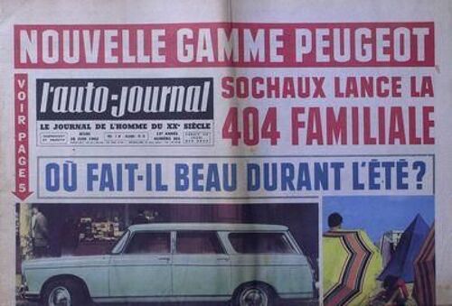 Auto Journal (L') N° 301 Du 28/06/1962 - Nouvelle Gamme Peugeot - Sochaux Lance La 404 Familiale - Ou Fait-Il Beau Durant L'ete.