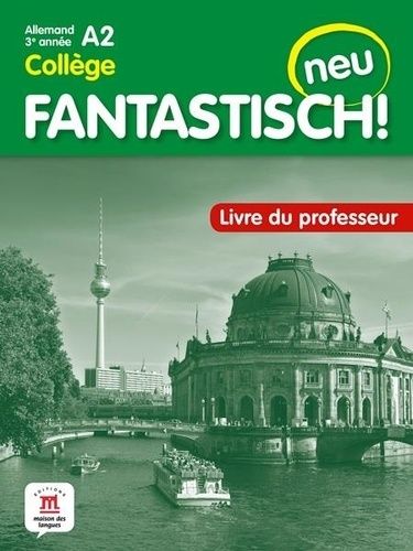 Allemand 3e Année A2 Collège Fantastisch! Neu - Livre Du Professeur