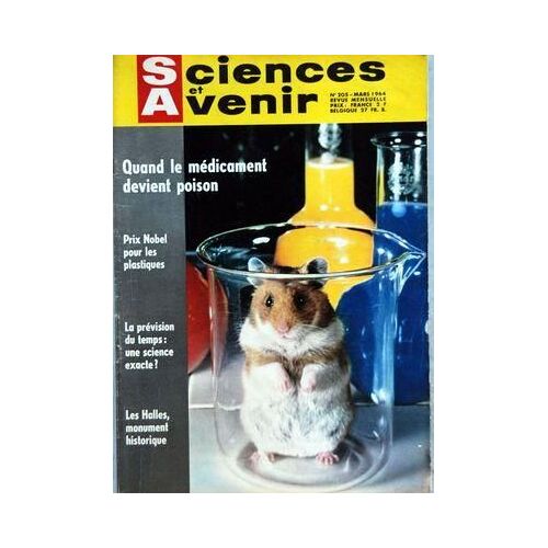 Sciences Et Avenir N° 205 Du 01/03/1964 - Quand Le Medicament Devient Poison - Prix Nobel Pour Les Plastiques - La Prevision Du Temps - Les Halles  -   Monument Historique - Venus Par Ducrocq - L'enigme Des Indo-Europeens Par De Saint-Blanquat Et ...