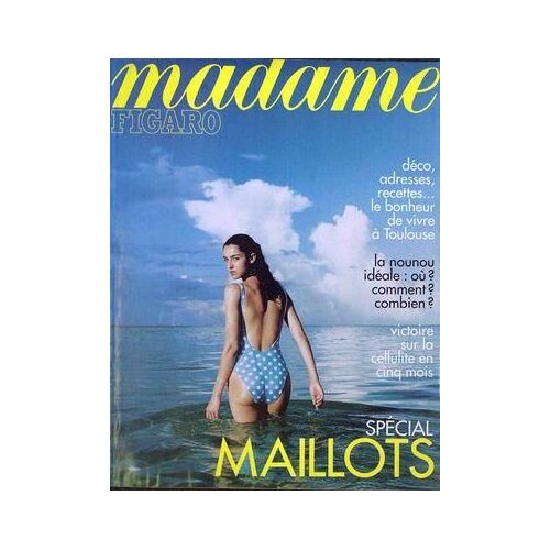 Madame Figaro N° 17334 Du 05/05/2000 - Maillots - Vivre A Toulouse - La Nounou Ideale - La Cellulite.