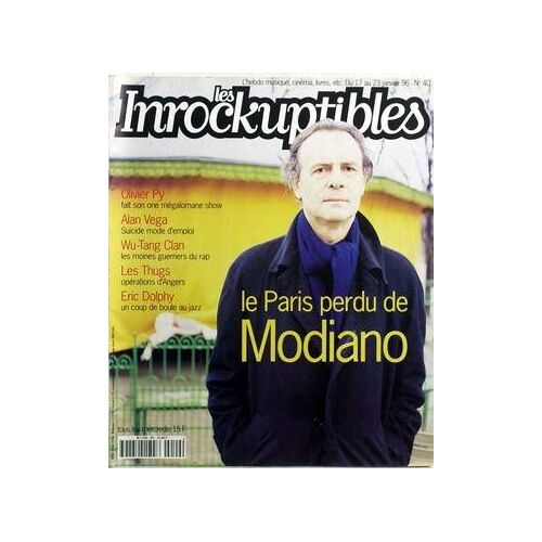 Inrockuptibles (Les) N° 40 Du 17/01/1996 - La Pari Perdu De Modiano - Olivier Py - Alan Geva - Wu-Tang Clan - Les Thugs - Eric Dolphy.