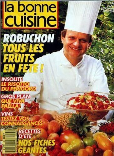 Bonne Cuisine (La) N° 83 Du 01/08/1988 - Nos Fiches Geantes - Robuchon  -   Tous Les Fruits En Fete - Le Risotto Du Perigord - La Paella - Les Vins - L'italie Gourmande - Roland Mazere - M. Kerever