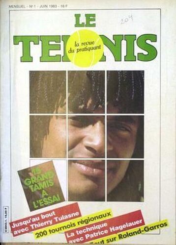 Tennis (Le) N° 1 Du 01/06/1983 - Thierry Tulasne - 200 Tournois Regionaux - Patrice Hagelauer - Roland-Garros.
