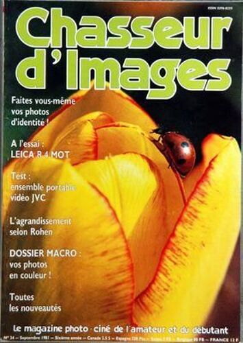 Chasseur D'images N° 34 Du 01/09/1981 - Faites Vous-Meme Vos Photos D'identite - Leica R4 Mot - Ensemble Portable Video Jvc - Agrandissement Selon Rohen - Vos Photos En Couleu - Les Nouveautes
