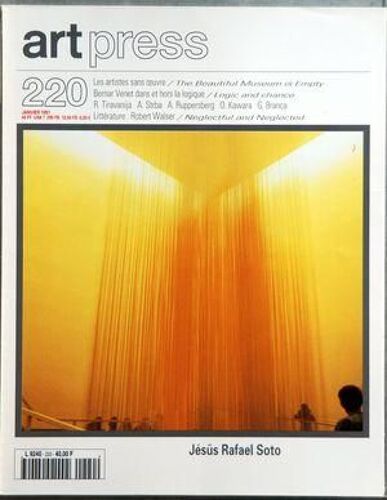 Art Press N° 220 Du 01/01/1997 - Jesus Rafael Soto - Les Artistes Sans Oeuvre - Bernar Venet Dans Et Hors La Logique - R. Tiravanija - A. Strba - A. Ruppersberg - O. Kawara - G. Branca - Litterature  -   Robert Walser