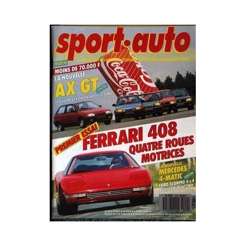 Sport Auto N° 310 Du 01/11/1987 - Match : Moins De 70.000 F. La Nouvelle Ax Gt Contre 205 Xs - Rs Gtx, Fiesta Xr2, Y 10 Turbo. Premier Essai : Ferrari 408 Quatre Roues Motrices. La Nouvelle Mercedes 4 - Matic Contre Ford Scorpio 4x4 Audi 100 Quattro.