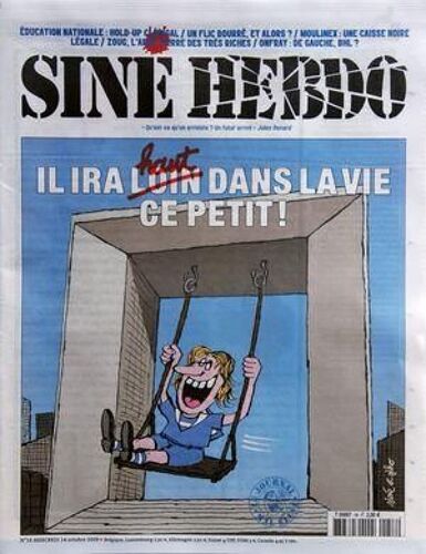 Sine Hebdo N° 58 Du 14/10/2009 - Il Ira Loin Dans La Vie Ce Petit Par Sine Et Jiho - Education Nationale - Hold-Up Clerical - Un Flic Bourre Et Alors - Moulinex - Une Caisse Noire Legale - Zoug - L'abbe Pierre Des Tres Riches - Onfray - De Gauche ...