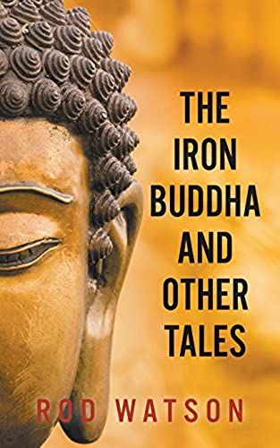The Iron Buddha And Other Tales