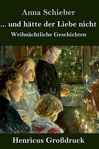 ... Und Hätte Der Liebe Nicht (Großdruck)