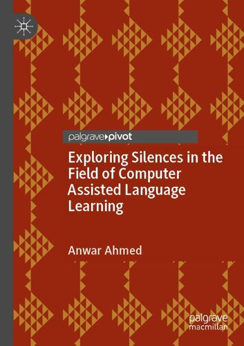 Exploring Silences In The Field Of Computer Assisted Language Learning