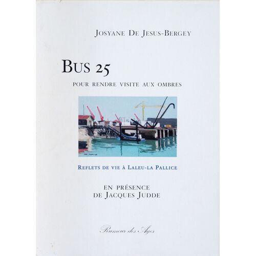 Josyane De Jésus-Bergey "Bus 25. Pour Rendre Visite Aux Ombres"