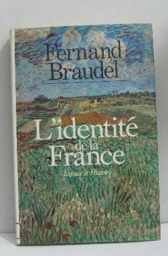 L'identité De La France Espace Et Histoire I