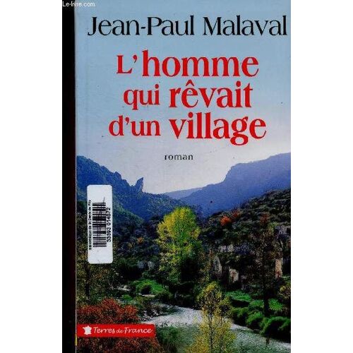 L Homme Qui Rêvait D Un Village (Collection Terres De France)