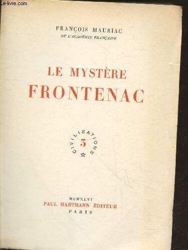 Le Mystère Frontenac - Exemplaire N°89/1000 (Collection Civilisations N° 3)