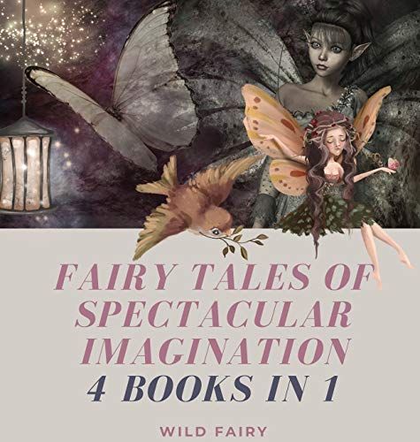 Fairy Tales Of Spectacular Imagination