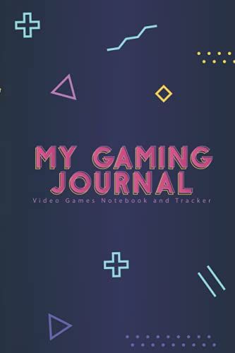 My Gaming Journal - Video Games Notebook And Tracker: Gamer's Journal Designed To Record Current And Future Gaming | Gaming Fire