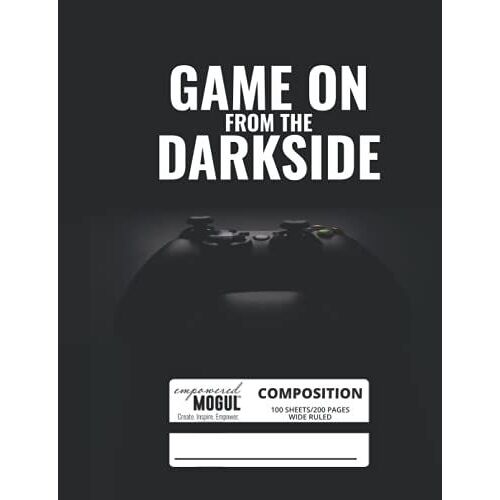 Game On From The Darkside Composition Book Wide Ruled 100 Pages (7.44 X 9.69): Notebook Journal For Video Game Fans And Gamer School Students