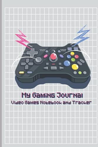 My Gaming Journal - Video Games Notebook And Tracker: Gamer's Journal Designed To Record Current And Future Gaming | Gaming Fire