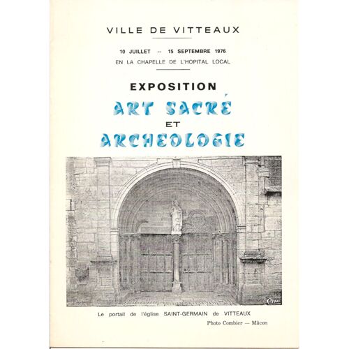 Exposition Art Sacré Et Archéologie Ville De Vitteaux Du 10 Juillet Au 15 Septembre 1976