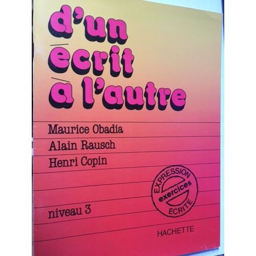 D'un Mot À L'autre Niveau 3 Expression Écrite Exercices