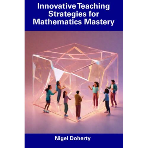 Innovative Teaching Strategies For Mathematics Mastery