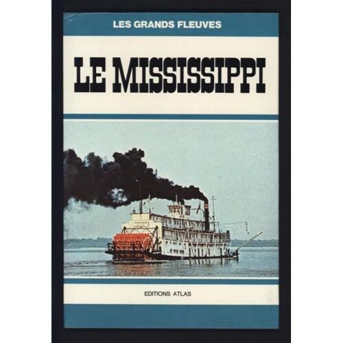 Les Grandes Fleuves: Le Mississippi