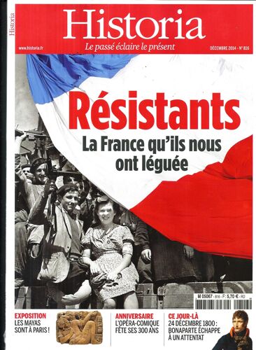 Historia N°816: Resistants: La France Leguee / Colmar/ Napoleon/ Jean Moulin/ Opera-Comique