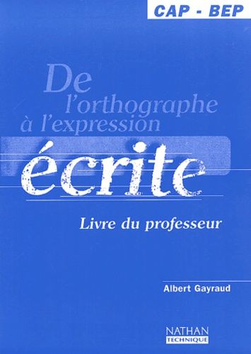 De L'orthographe À L'expression Écrite Cap-Bep - Livre Du Professeur