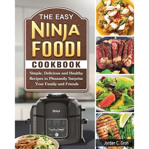 The Easy Ninja Foodi Cookbook