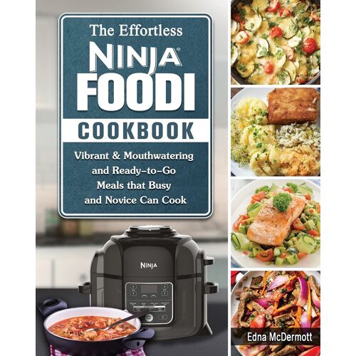 The Effortless Ninja Foodi Cookbook