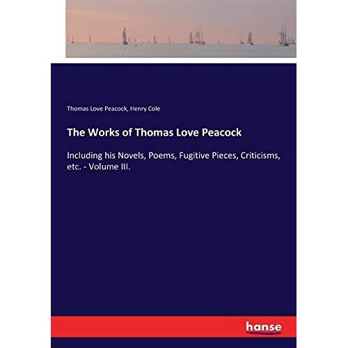 The Works Of Thomas Love Peacock