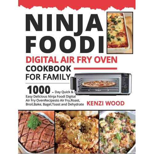 Ninja Foodi Digital Air Fry Oven Cookbook For Family