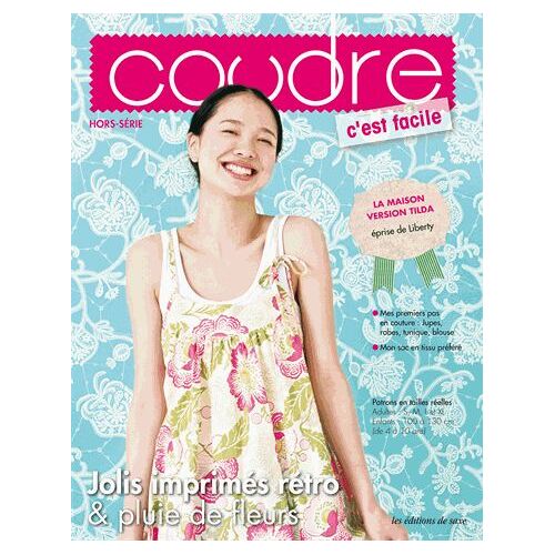 Coudre, C'est Facile Hors-Série N° 9 - Jolis Imprimés Rétro & Pluie De Fleurs