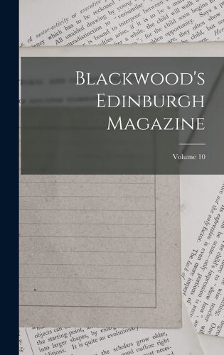 Blackwood's Edinburgh Magazine; Volume 10