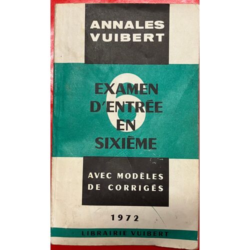 Annales Vuibert Entrée En 6e 1972 Avec Modèles De Corrigés