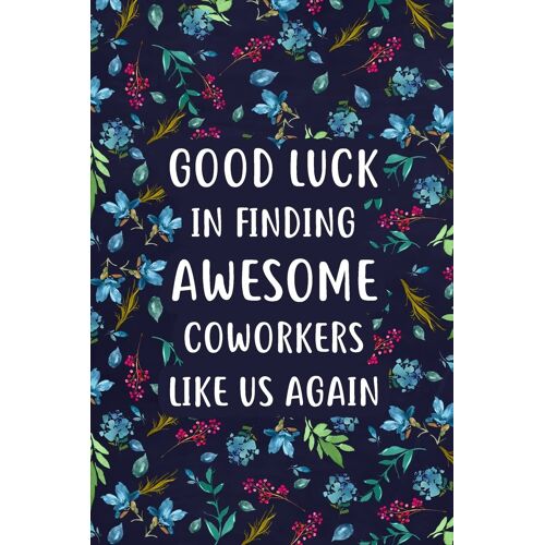 Good Luck In Finding Awesome Coworkers