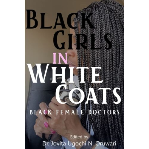 Black Girls In White Coats: Black Female Doctors