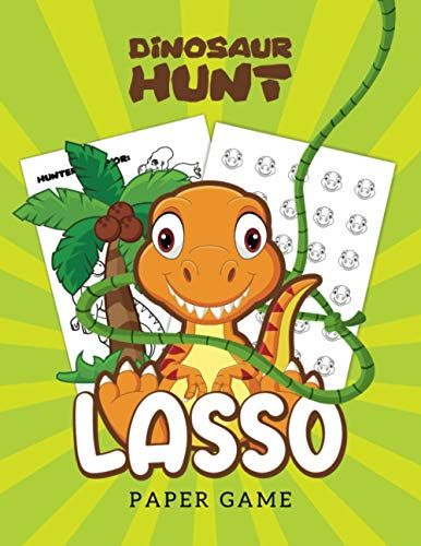 Dinosaur Hunt Lasso Paper Game: Jurassic Activity Book For Kids (Books Of Pen & Paper Games)