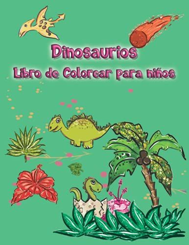 Dinosaurios Libro De Colorear Para Niños: 50 Dibujos Para Colorear De Dinosaurios Que Estimula La Creatividad, Entre 3 Y 8 Años