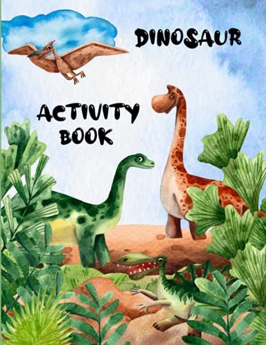 Dinosaur Activity Book: For Kids 4-8, Puzzles And Coloring