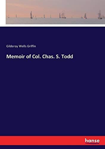 Memoir Of Col. Chas. S. Todd