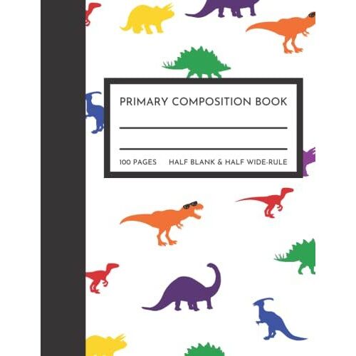 Dinosaur Composition Book: 8.5x11" 100 Page Story Journal Draw And Write For Grades K-2